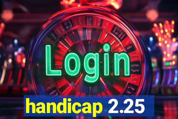 handicap 2.25